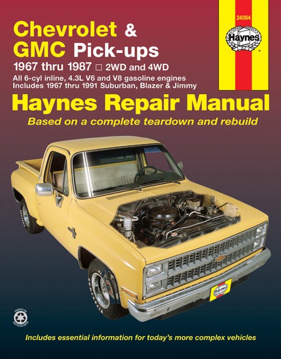 Chevrolet & Gmc Pick-Ups Automotive Repair Manual/Chevrolet and Gmc Pick-Ups-1967 Through 1987, Blazer, Jimmy and Suburban-1967 Through 1991/2 and 4