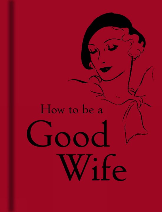 How To Be A Good Wife