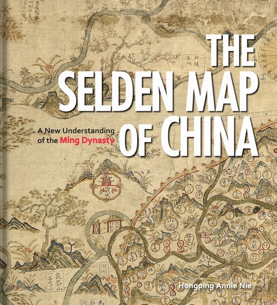 The Selden Map of China – A New Understanding of the Ming Dynasty