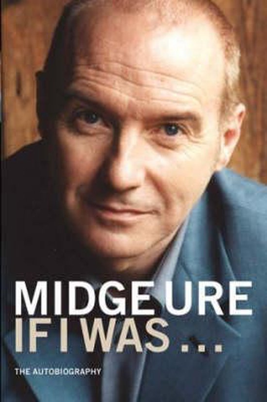 Midge Ure, If I Was...