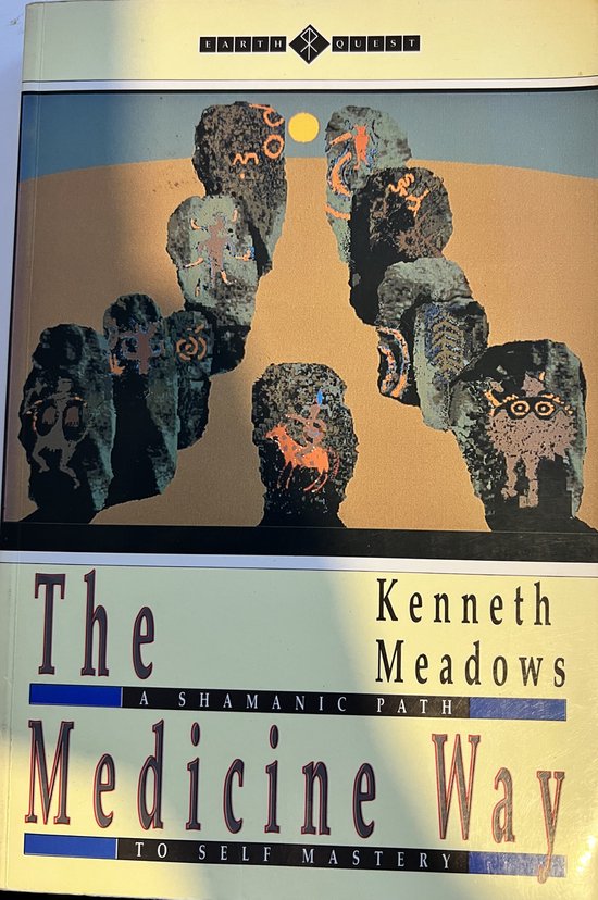 The Medicine Way - Kenneth Meadows - Shamanicpath to self mastery