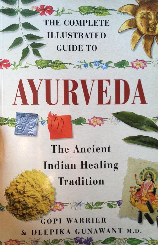 The Complete Illustrated Guide to Ayurveda