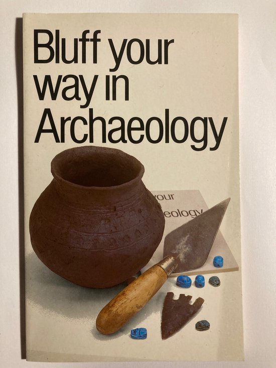 Bluff Your Way in Archaeology