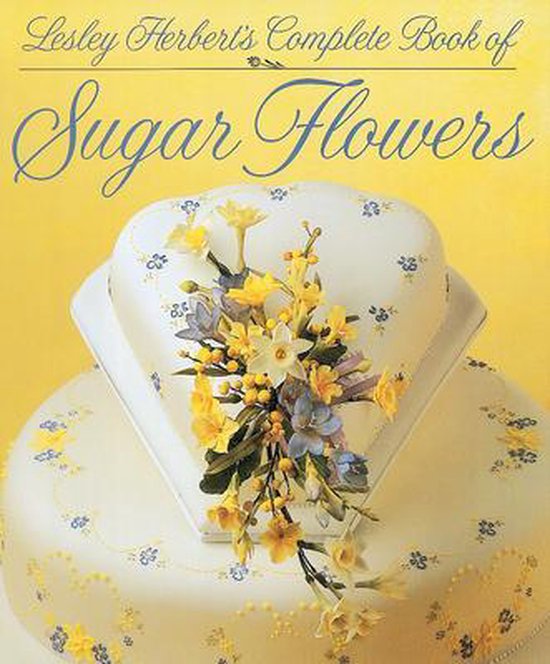 Lesley Herbert's Complete Book of Sugar Flowers