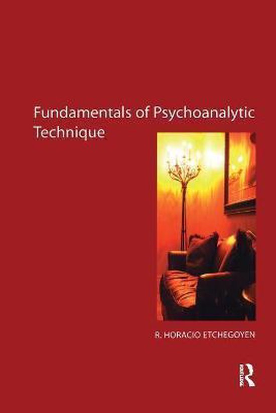 The Fundamentals of Psychoanalytic Technique