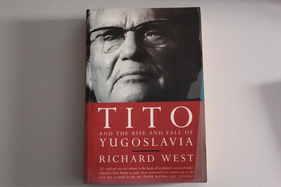 Tito and the Rise and Fall of Yugoslavia