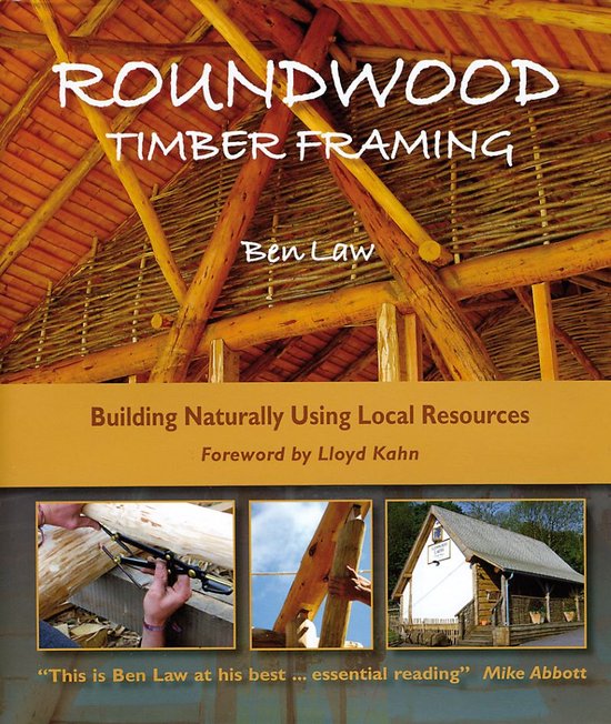 Roundwood Timber Framing: Building Naturally Using Local Resources, 3rd Edition