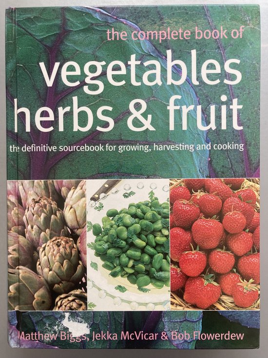 The Complete Book of Vegetables, Herbs and Fruit