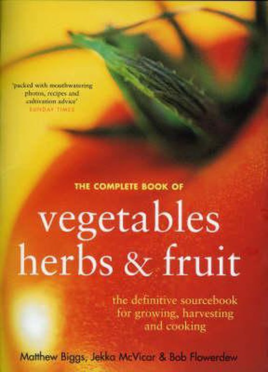 The Complete Book of Vegetables, Herbs and Fruit