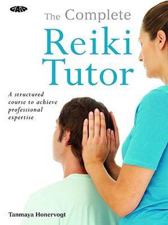 The Complete Reiki Tutor