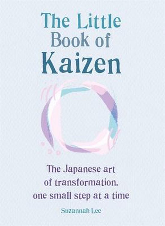 The Little Book of Kaizen: The Japanese Art of Transformation, One Small Step at a Time