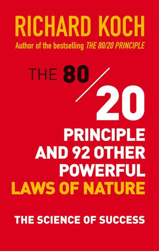 The 80/20 Principle and 92 Other Powerful Laws of Nature