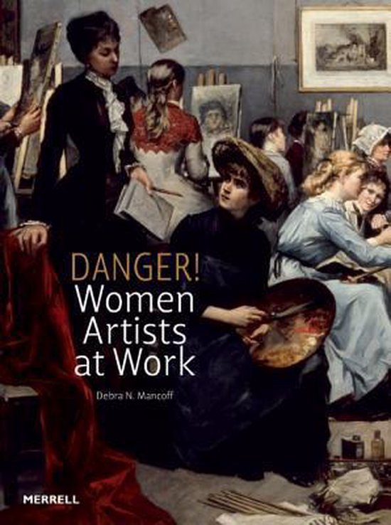 Danger! Women Artists at Work