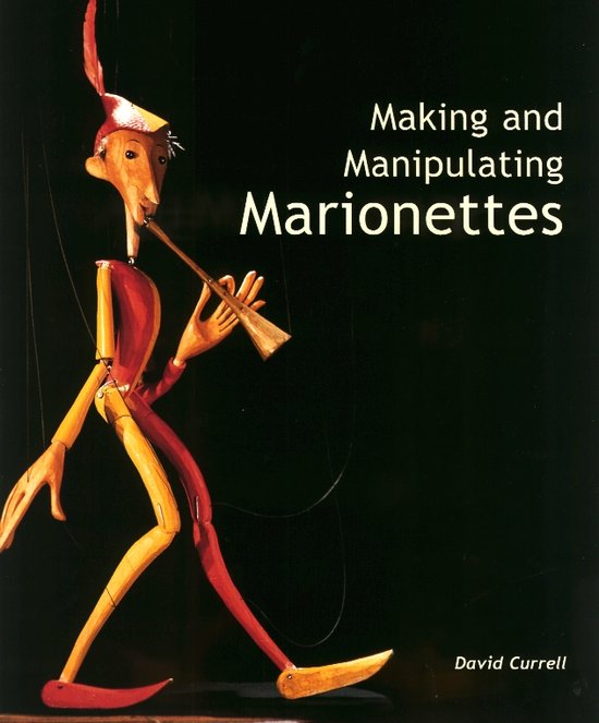 Making & Manipulating Marionettes