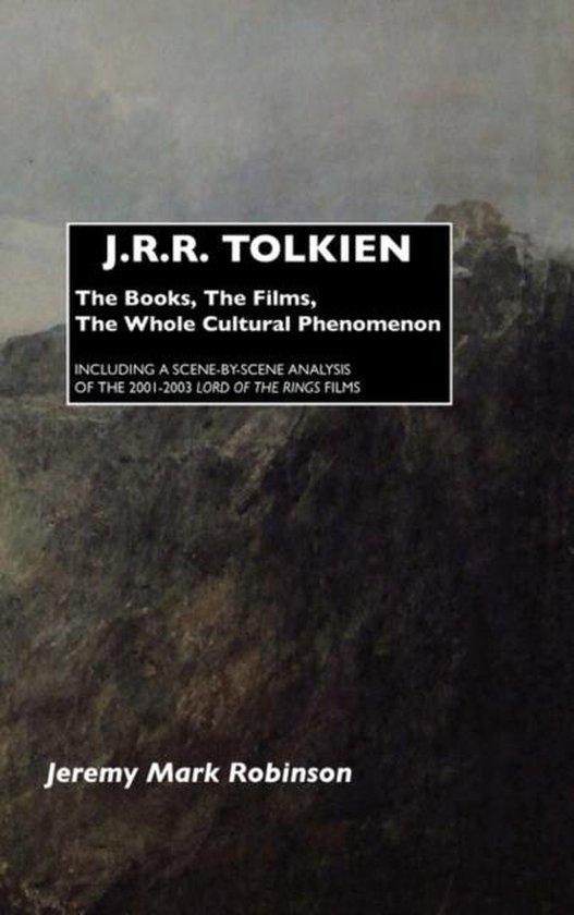 J.R.R. Tolkien: The Books, the Films, the Whole Cultural Phenomenon