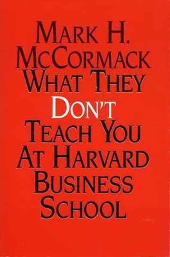 What They Don't Teach You At Harvard Business School