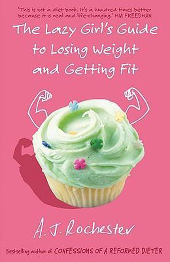 The Lazy Girl's Guide To Losing Weight And Getting Fit