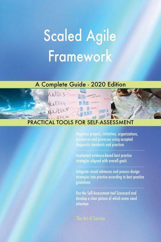 Scaled Agile Framework A Complete Guide - 2020 Edition