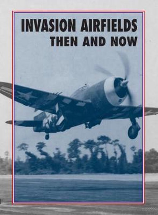 Invasion Airfields Then and Now