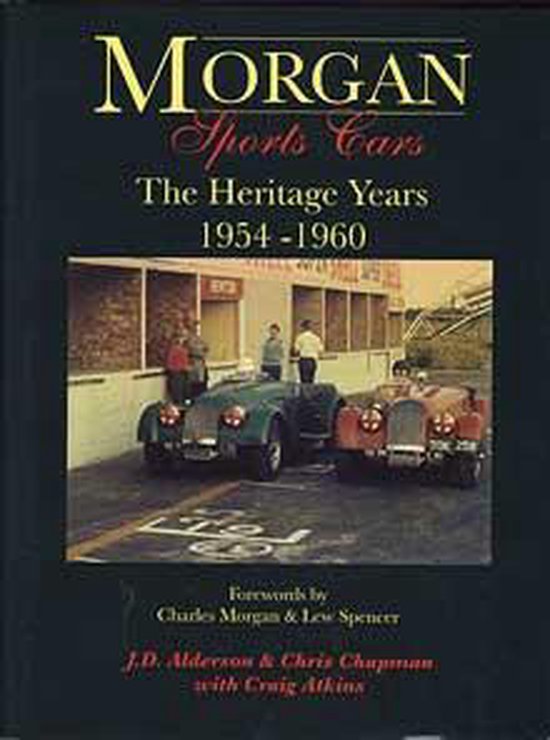 Morgan Sports Cars the Heritage Years 1954-1960