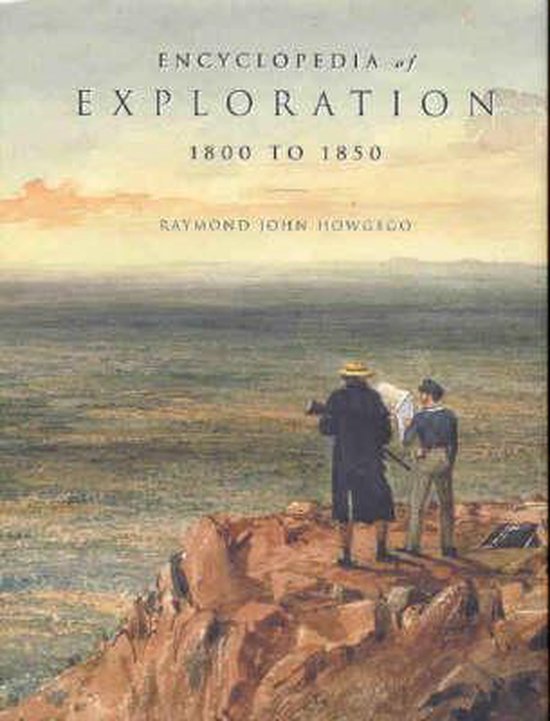 Encyclopedia of Exploration 1800 to 1850