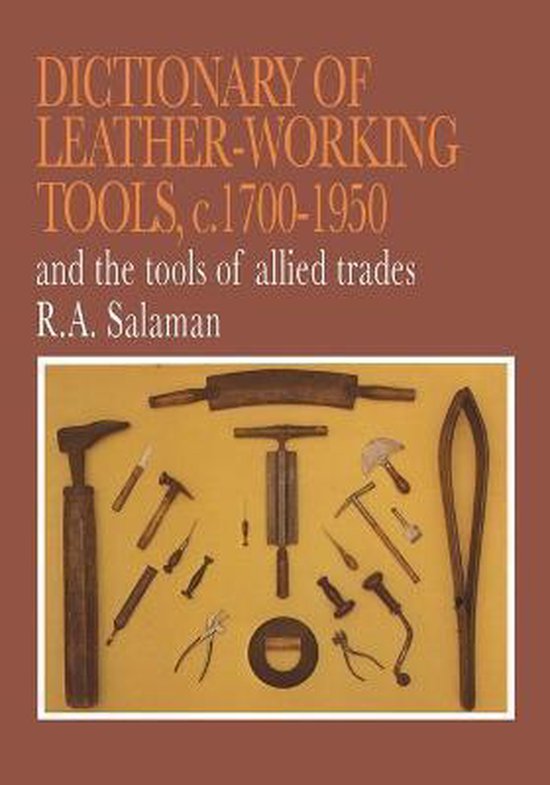 Dictionary of Leather-Working Tools, C. 1700-1950