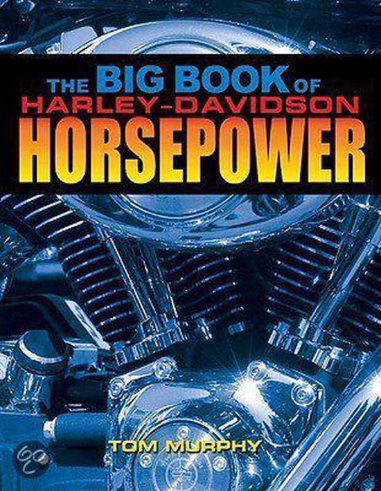 The Big Book of Harley-Davidson Horsepower