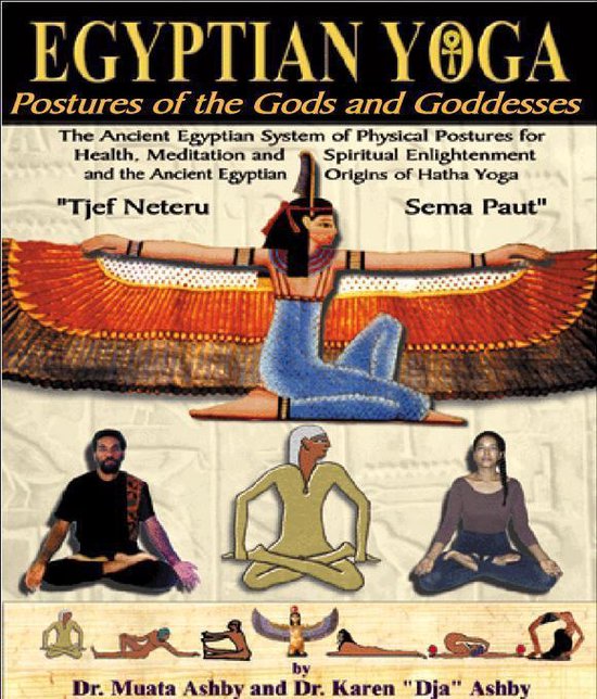 Philosophy of Righteous Action- Egyptian Yoga Postures of the GOds and Goddesses