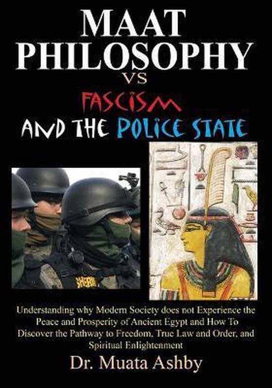 Maat Philosophy in Government Versus Fascism and the Police State