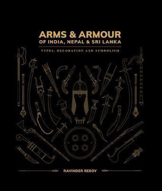 Arms & Armour of India, Nepal & Sri Lanka: Types, Decoration and Symbolism