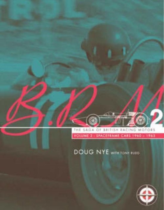 BRM: The Saga of British Racing Motors: v.2