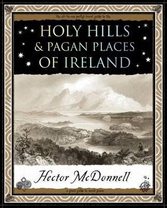 Holy Hills And Pagan Places Of Ireland