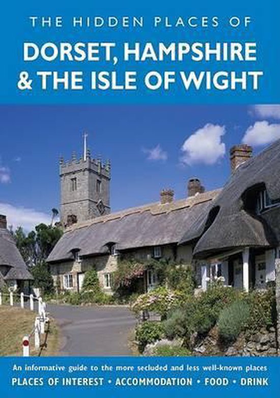 The Hidden Places of Dorset, Hampshire and the Isle of Wight