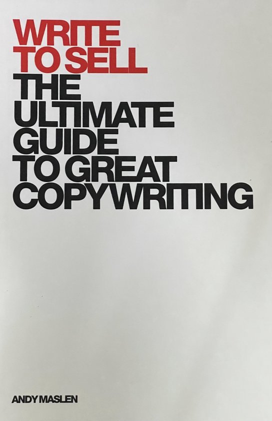 Write To Sell: The Ultimate Guide To Great Copywriting