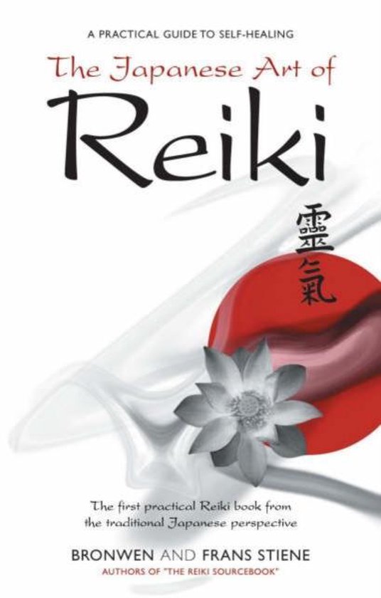 The Japanese Art of Reiki: A Practical Guide to Self-Healing