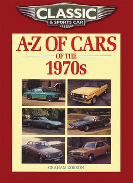 Classic and Sports Car Magazine A-Z of Cars of the 1970s