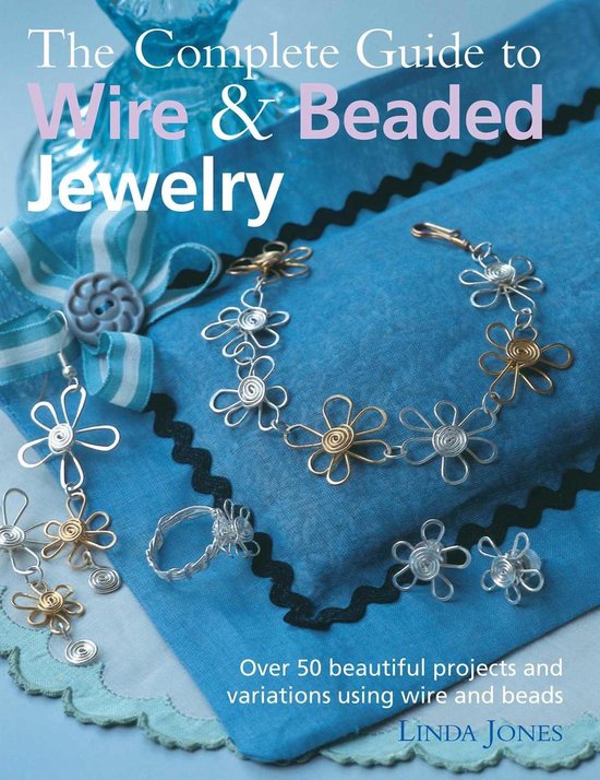 Complete Guide To Wire & Beaded Jewelry