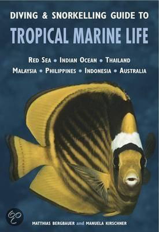 Diving & Snorkelling Guide to Tropical Marine Life of the Indo Pacific Region