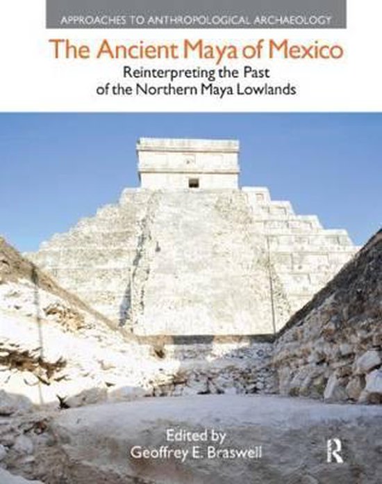 The Ancient Maya of Mexico