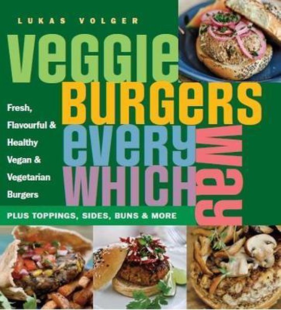 Veggie Burgers Every Which Way