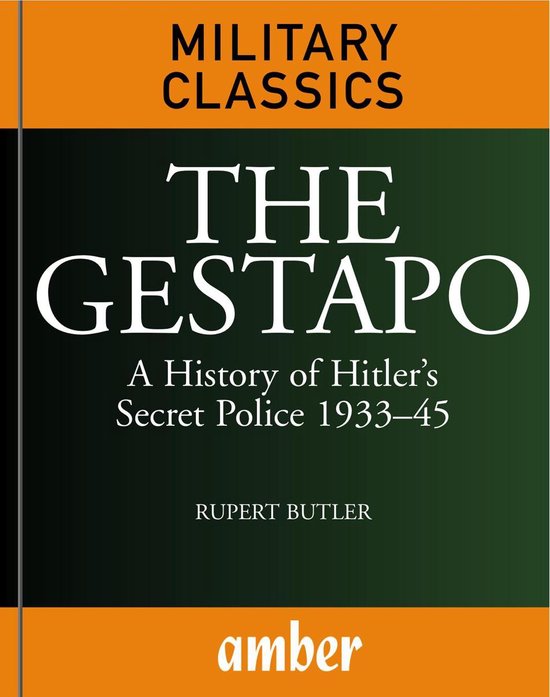 World War II Germany - The Gestapo: A History of Hitler's Secret Police 193345