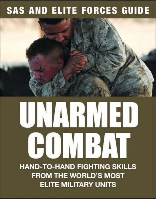 Survival Handbook - SAS and Elite Forces Guide: Unarmed Combat