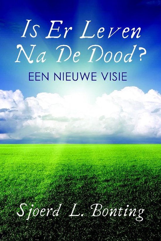 Is er leven na de dood? Een nieuwe visie