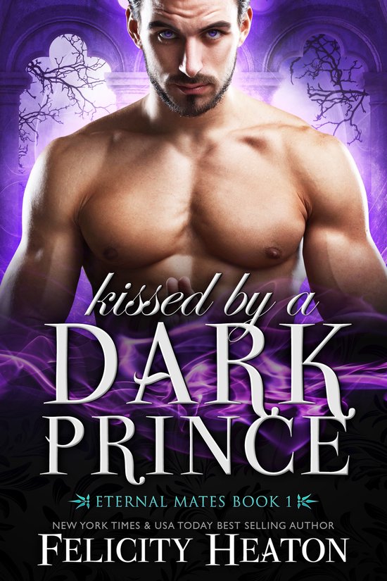 Eternal Mates Romance Series 1 - Kissed By a Dark Prince (Eternal Mates Romance Series Book 1)