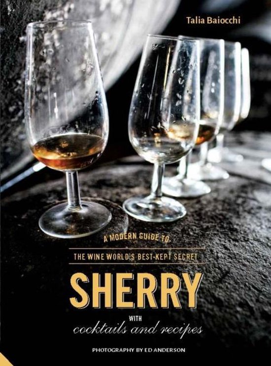 Sherry : the Wine World's Best Kept Secret