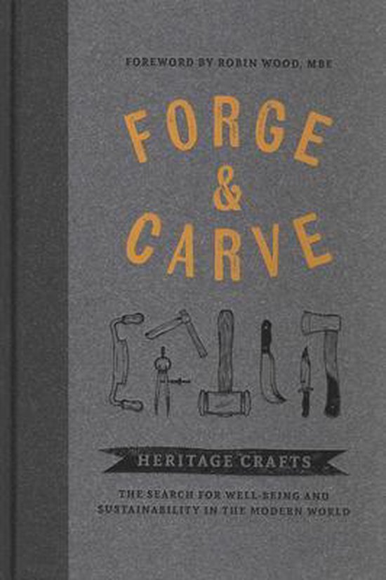 Forge & Carve: Heritage Crafts - The Search for Well-Being and Sustainability in the Modern World