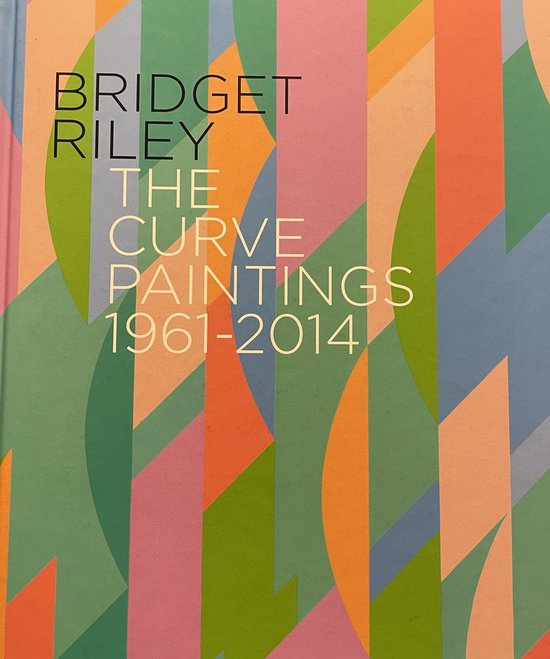 Bridget Riley: The Curve Paintings 1961-2014