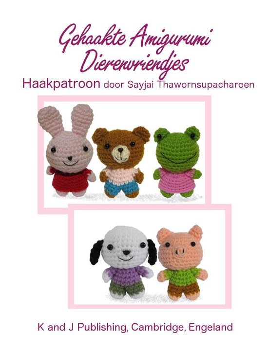 Eenvoudige Haakpatronen 3 - Gehaakte Amigurumi Dierenvriendjes Haakpatroon