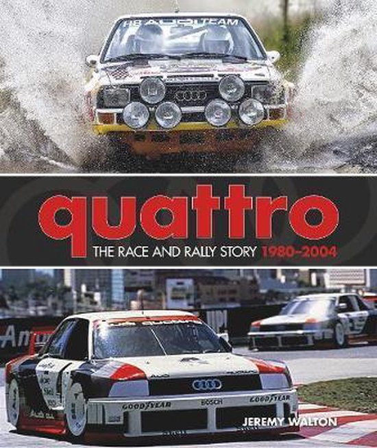 Quattro: The Race and Rally Story