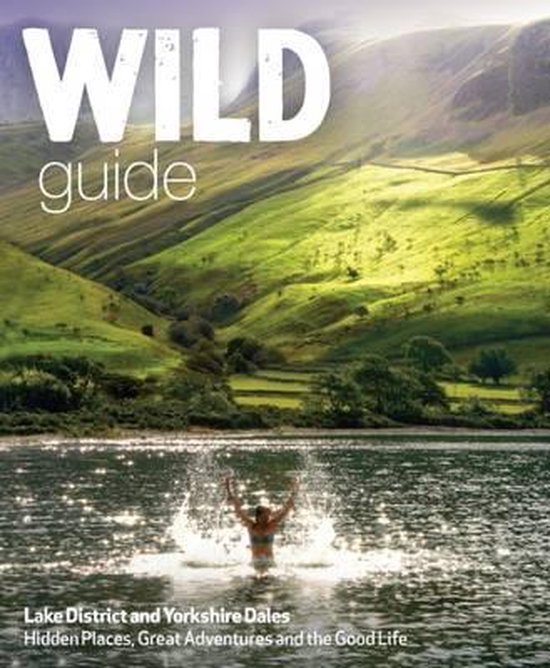 Wild Guide Lake Dist Yorks Dale & Moors